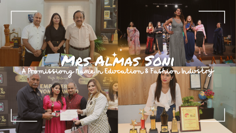 Mrs. Almas Soni: A Promising Name in Education and Fashion Industry